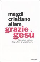 Seller image for Grazie Ges. La mia conversione dall'Islam al cattolicesimo. for sale by FIRENZELIBRI SRL