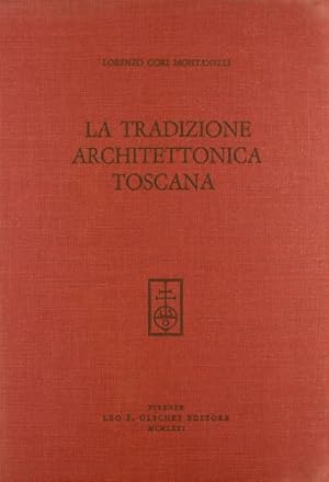 Bild des Verkufers fr La tradizione architettonica toscana. zum Verkauf von FIRENZELIBRI SRL