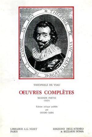 Image du vendeur pour Oeuvres Compltes. Seconde Partie (1623): Premiere journe. Ouvres potiques. Les Amours tragiques de Pyrame et Thisb. mis en vente par FIRENZELIBRI SRL