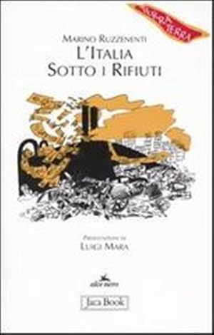 Bild des Verkufers fr L' Italia sotto i rifiuti. Brescia: un monito per la penisola. zum Verkauf von FIRENZELIBRI SRL