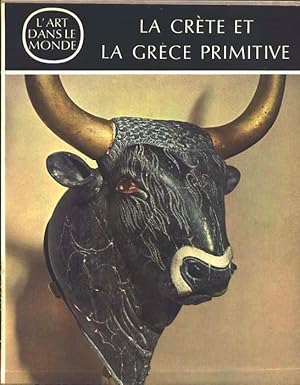 La Crète et la Grèce primitive. Prolégomènes à l'histoire de l'art grec