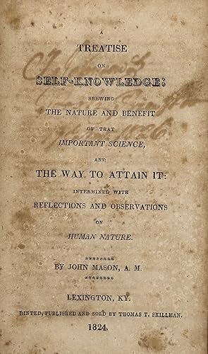 Bild des Verkufers fr A treatise on self-knowledge: shewing the nature and benefit of that important science and the way to attain it : intermixed with reflections and observations on human nature / zum Verkauf von Bartleby's Books, ABAA