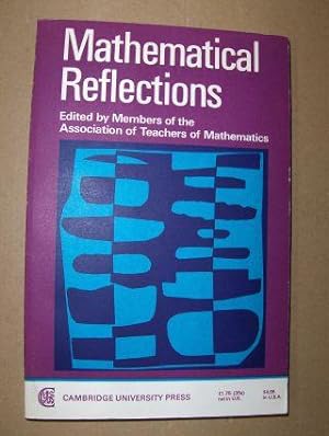 Seller image for Mathematical Reflections. Contributions to mathematical thought and teaching, written in memory of A.G.Sillito *. for sale by Antiquariat am Ungererbad-Wilfrid Robin
