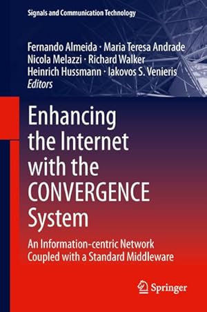 Immagine del venditore per Enhancing the Internet with the CONVERGENCE System : An Information-centric Network Coupled with a Standard Middleware venduto da AHA-BUCH GmbH