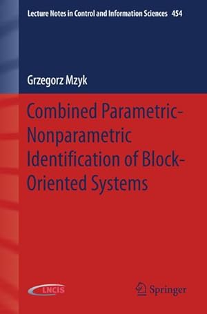 Bild des Verkufers fr Combined Parametric-Nonparametric Identification of Block-Oriented Systems zum Verkauf von AHA-BUCH GmbH