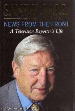 News from the Front: The Life of a Television Reporter