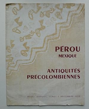 Antiquités Précolombiennes. Pérou. Mexique. Vente Hotel Drouot, Salle No.1, 7 Décembre 1959.