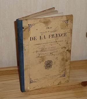 Atlas physique et Politique de la France pour servir à L'Étude de la Géographie et de L'Histoire ...