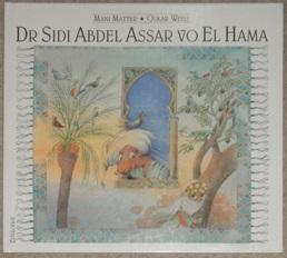 Dr Sidi Abdel Assar vo El Hama. Berndeutsches Chanson von Mani Matter mit Bildern von Oskar Weiss...