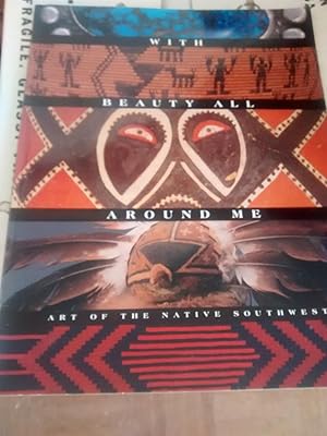 WITH BEAUTY ALL AROUND ME Art of the Native Southwest