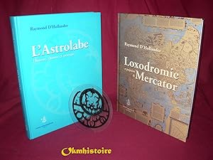 2 volumes : L'ASTROLABE. Histoire, théorie et pratique ----------- + Loxodromie et projection de ...