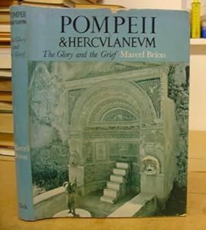 Pompeii And Herculaneum - The Glory And The Grief