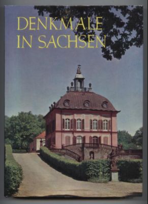 Seller image for Denkmale in Sachsen. Ihre Erhaltung und Pflege in den Bezirken Dresden, Karl-Marx-Stadt, Leipzig und Cottbus. for sale by Leonardu