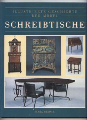 Seller image for Illustrierte Geschichte der Mbel: Schreibtische. Text/Bildband. for sale by Leonardu