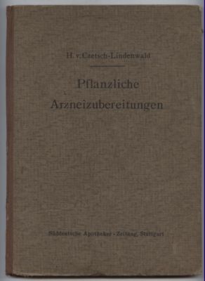 Pflanzliche Arzneizubereitung. (Pflanzenextrakte). Ein Leitfaden.