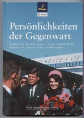 Persönlichkeiten der Gegenwart. 50 Köpfe, die die Welt bewegten - aus Gesellschaft, Kunst, Wissen...