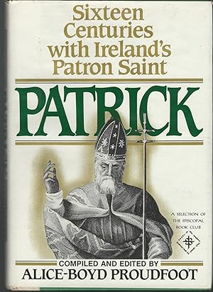 Seller image for Patrick: Sixteen Centuries With Ireland's Patron Saint for sale by Dorley House Books, Inc.