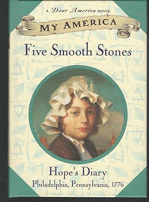 Image du vendeur pour Five Smooth Stones: Hope's Diary, Philadelphia, Pennsylvania, 1776. (Dear America Series) mis en vente par Dorley House Books, Inc.