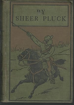 Image du vendeur pour By Sheer Pluck: A Tale of the Ashanti War mis en vente par Dorley House Books, Inc.