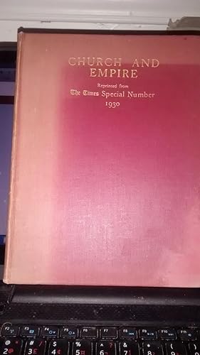 CHURCH AND EMPIRE: A Reprint of 'The Special Number' of The Times, June 25, 1930