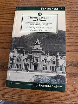 THOMAS NELSON AND SONS: Memories of an Edinburgh Publishing House (Flashbacks No. 14)