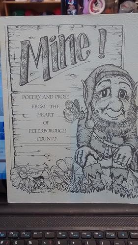 MINE! Poetry and Prose from the Heart of Peterborough County