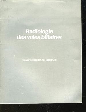 Image du vendeur pour RADIOLOGIE DES VOIES BILIAIRES - DIAGNOSTIC D'UN LITHIASE mis en vente par Le-Livre