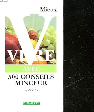 Seller image for MIEUX VIVRE AVEC 500 CONSEILS MINCEUR for sale by Le-Livre