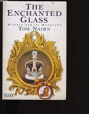 Bild des Verkufers fr THE ENCHANTED GLASS. BRITAIN AND ITS MONARCHY. zum Verkauf von Le-Livre