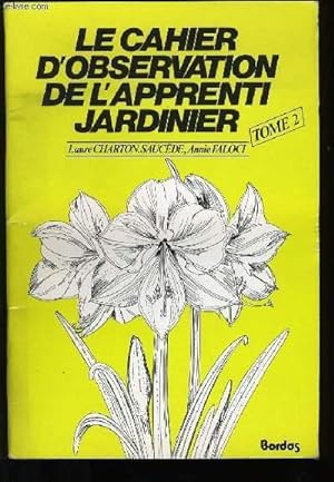 Imagen del vendedor de LE CAHIER D'OBSERVATION DE L'APPRENTI JARDINIER. TOME 2. a la venta por Le-Livre
