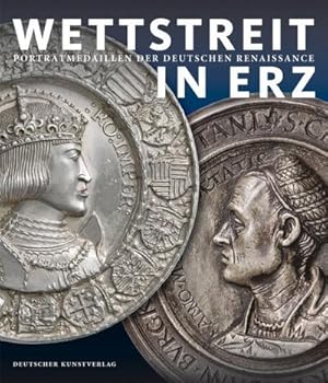 Immagine del venditore per Wettstreit in Erz : Portrtmedaillen der deutschen Renaissance venduto da AHA-BUCH GmbH