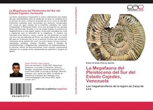 Seller image for La Megafauna del Pleistoceno del Sur del Estado Cojedes, Venezuela : Los megamamferos de la regin de Zanja de Lira for sale by AHA-BUCH GmbH