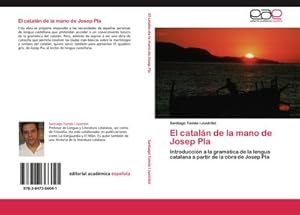 Seller image for El cataln de la mano de Josep Pla : Introduccin a la gramtica de la lengua catalana a partir de la obra de Josep Pla for sale by AHA-BUCH GmbH