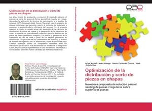 Imagen del vendedor de Optimizacin de la distribucin y corte de piezas en chapas : Novedosa propuesta de solucin para el nesting de piezas irregulares sobre superficies planas a la venta por AHA-BUCH GmbH