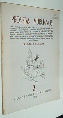 Seller image for Prosistas murcianos. Jos Ballester. Safwan Ben Idris. Ben Muchbar. Ahmad Ben Waddah. A. Bolarn. L. Calatayud. Andrs y Mara Cegarra Salcedo. Carmen Conde. J.L. Estrella. F. Fernndez. M. F. Delgado Marn Baldo. Josela Garca. Jos G. Mart. J.G. Morales. Gloria Gonzano. L. Guardiola. Enrique Mart. V. Noguera. Antonio Oliver. M. Ortiz de Villajos. J. Rodrguez Cnovas. Carlos Ruiz Funes. Ascensio Sez Garca. Jos y Pascual Snchez Moreno. Velasco for sale by Librera La Candela