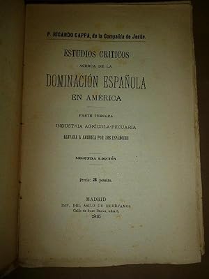 Imagen del vendedor de Estudios Crticos acerca de la Dominacin Espaola en Amrica. V. Parte tercera. INDUSTRIA AGRCOLA-PECUARIA LLEVADA A AMRICA POR LOS ESPAOLES. a la venta por Carmichael Alonso Libros