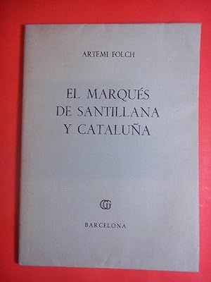 Imagen del vendedor de EL MARQUS DE SANTILLANA Y CATALUA. a la venta por Carmichael Alonso Libros