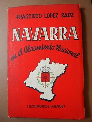 Imagen del vendedor de Navarra en el Alzamiento Nacional. (Testimonios Ajenos.) Prlogo, recopilacin, notas, ordenacin y eplogo de. (Dedicado) a la venta por Carmichael Alonso Libros