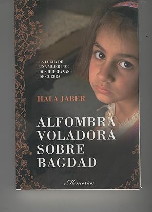 Seller image for ALFOMBRA VOLADORA SOBRE BAGDAD 1 Edicin. Traduce Roser Balaguer. Coleccin Memorias. Buen estado for sale by Librera Hijazo