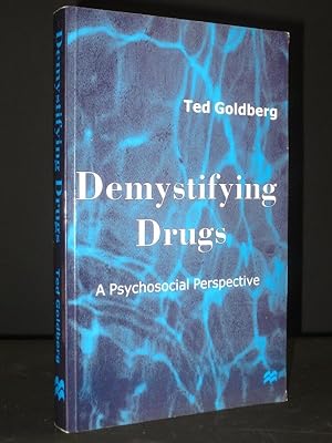 Demystifying Drugs: A Phychosocial Perspective