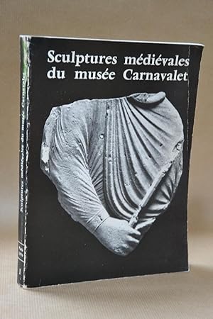 Seller image for Sculptures Mdivales du Muse Carnavalet (XXe sicle, dbut du XVIe sicle) [medievales musee] for sale by Librairie Raimbeau