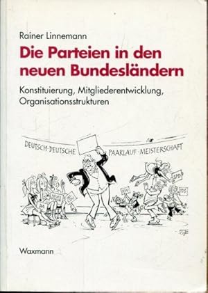 Imagen del vendedor de Die Parteien in den neuen Bundeslndern Konstituierung, Mitgliederentwicklung, Organisationsstrukturen. a la venta por Antiquariat am Flughafen