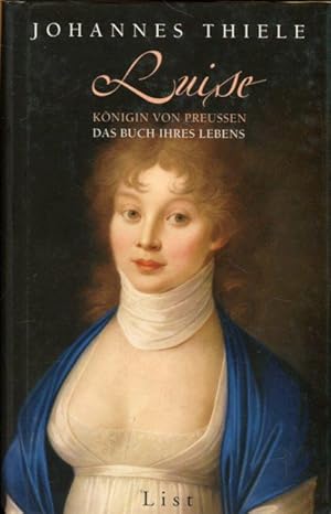 Luise, Königin von Preussen. Das Buch ihres Lebens.