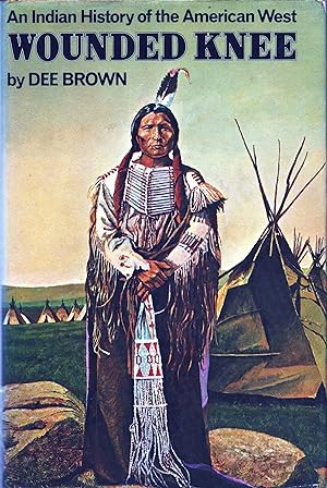 Imagen del vendedor de Wounded Knee. An Indian History of the American West a la venta por Christison Rare Books, IOBA SABDA