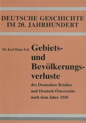 Bild des Verkufers fr Gebiets- und Bevlkerungsverluste des Deutschen Reiches und Deutsch-sterreichs nach dem Jahre 1918. zum Verkauf von Auf Buchfhlung