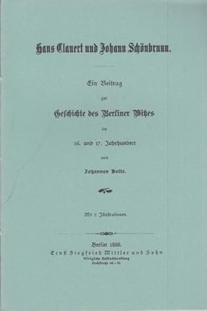 Bild des Verkufers fr Hans Clauert und Johann Schnbrunn. Ein Beitrag zur Geschichte des Berliner Witzes im 16. und 17. Jahrhundert. (Berlin-Archiv, herausgegeben von Hans-Werner Klnner und Helmut Brsch-Supan). zum Verkauf von Antiquariat Carl Wegner