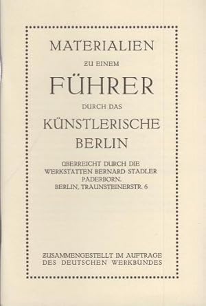 Bild des Verkufers fr Materialien zu einem Fhrer durch das knstlerische Berlin berreicht durch die Werksttten Bernard Stadler, Paderborn-Berlin. (Berlin-Archiv, herausgegeben von Hans-Werner Klnner und Helmut Brsch-Supan). zum Verkauf von Antiquariat Carl Wegner