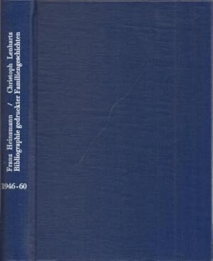 Bibliographie gedruckter Familiengeschichten 1946 - 1960. Bibliographien zur Genealogie Band 3.