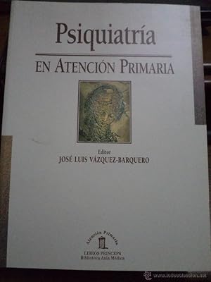 Psiquiatría en atención primaria. Vázquez-Barquero. ISBN 8478851674. Absolutamente nuevo a estrenar