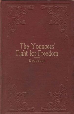 Bild des Verkufers fr THE YOUNGERS' FIGHT FOR FREEDOM. A SOUTHERN SOLDIER'S TWENTY YEARS' CAMPAIGN TO OPEN NORTHERN PRISON DOORS --- WITH ANECDOTES OF WAR DAYS zum Verkauf von BUCKINGHAM BOOKS, ABAA, ILAB, IOBA